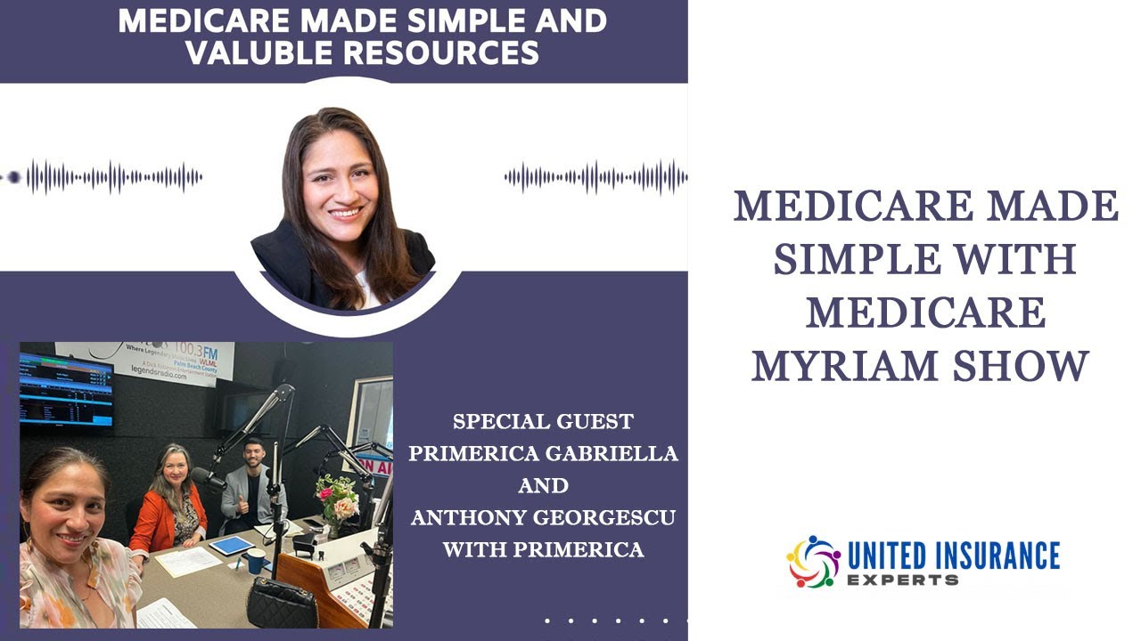 Medicare Myriam Radio Show - Valuable Resources  - United Insurance Experts