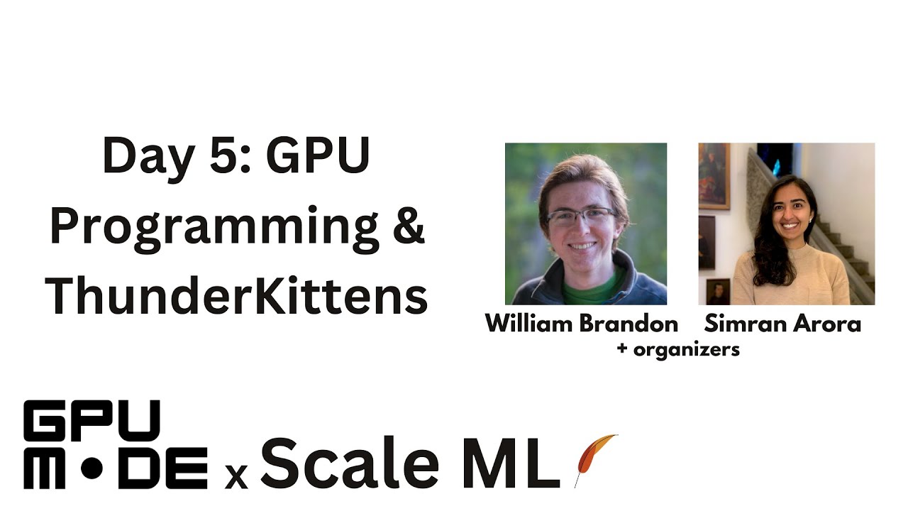 Lecture 75 [ScaleML Series] GPU Programming Fundamentals + ThunderKittens