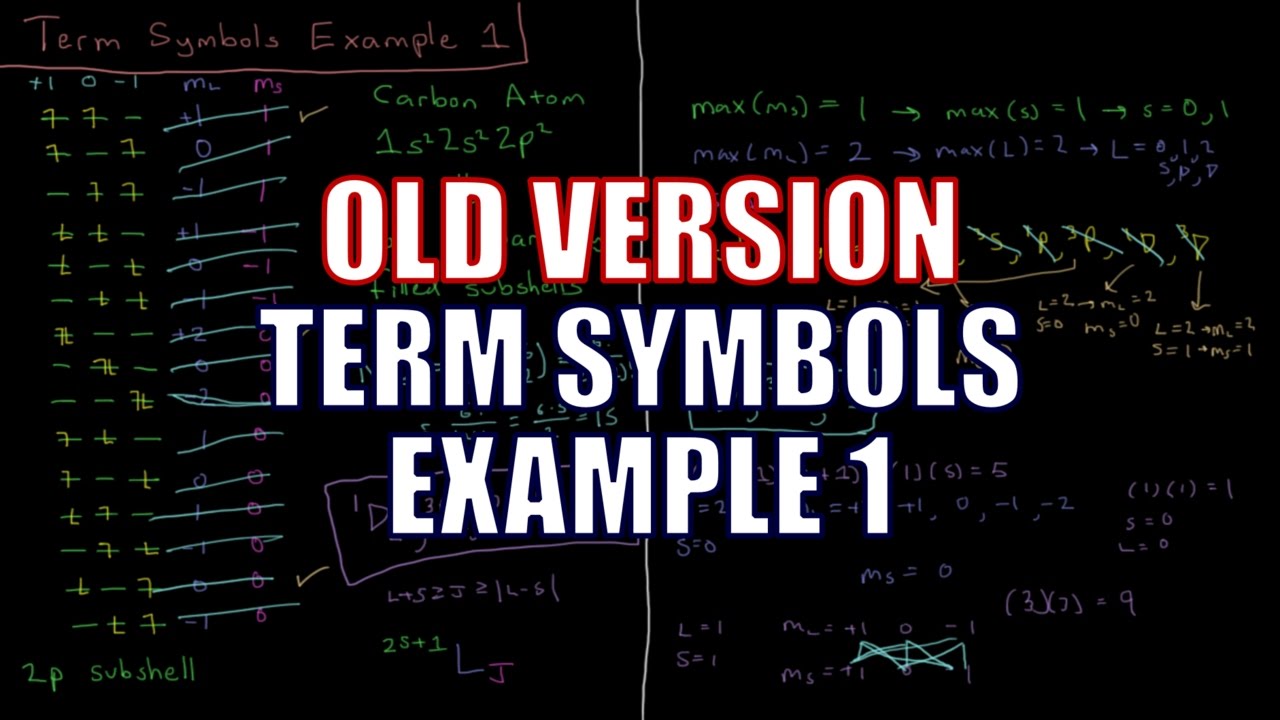 Quantum Chemistry 9.15 - Term Symbols Example 1 (Old Version)