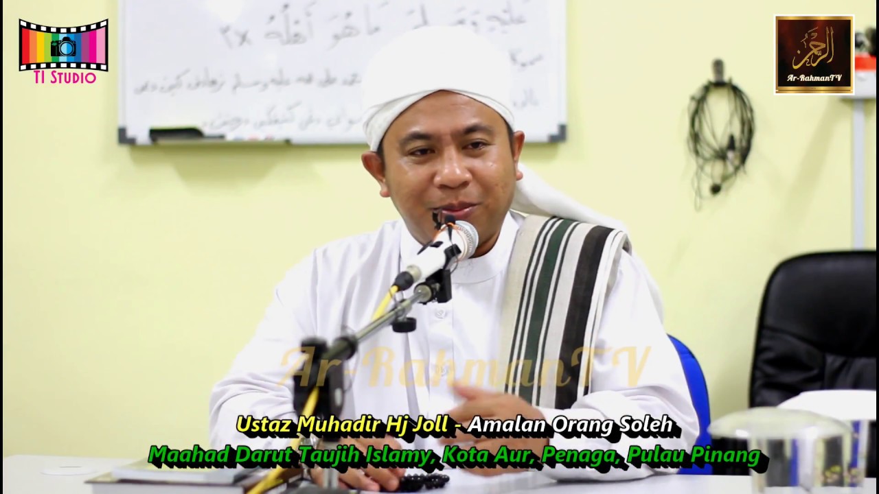 Ustaz Muhadir Hj Joll - Amalan Orang Soleh