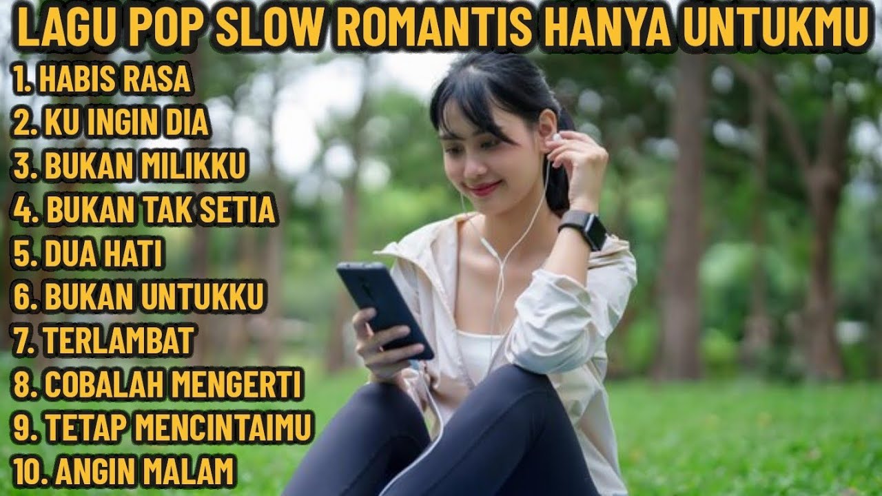 🎶 LAGU POP SLOW ROMANTIS HANYA UNTUKMU, MENEMANI HARI DAN SANTAI MU ☺️