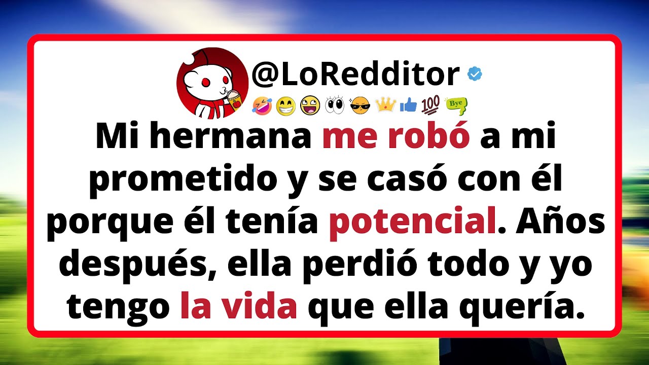 Mi hermana me robó a mi prometido y se casó con él porque él tenía potencial.