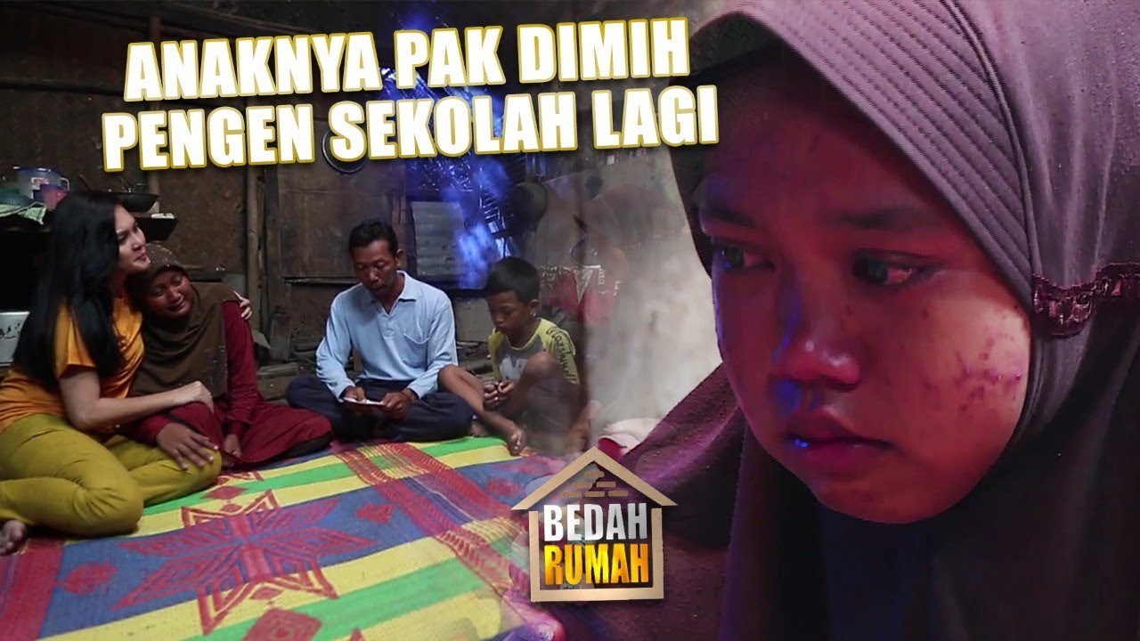 BEDAH RUMAH EPISODE 272 - Anak Pak Dimih Pengen Sekolah Lagi