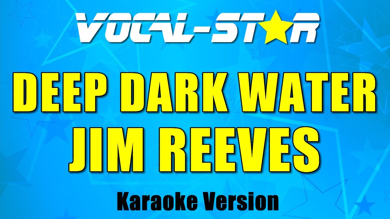 Jim Reeves - Deep Dark Water | With Lyrics HD Vocal-Star Karaoke 4K