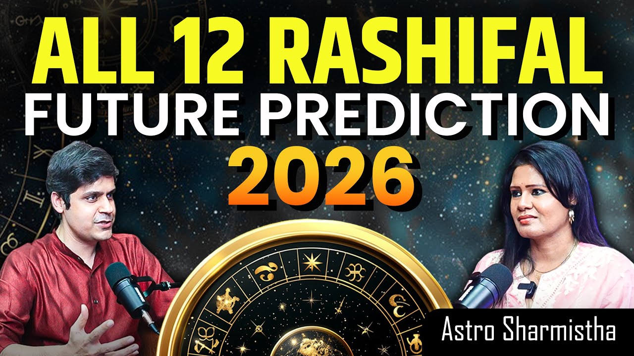 2026 PREDICTIONS FOR ALL 12 RASHIS BY ASTRO SHARMISTHA | FIND YOUR FUTURE HERE