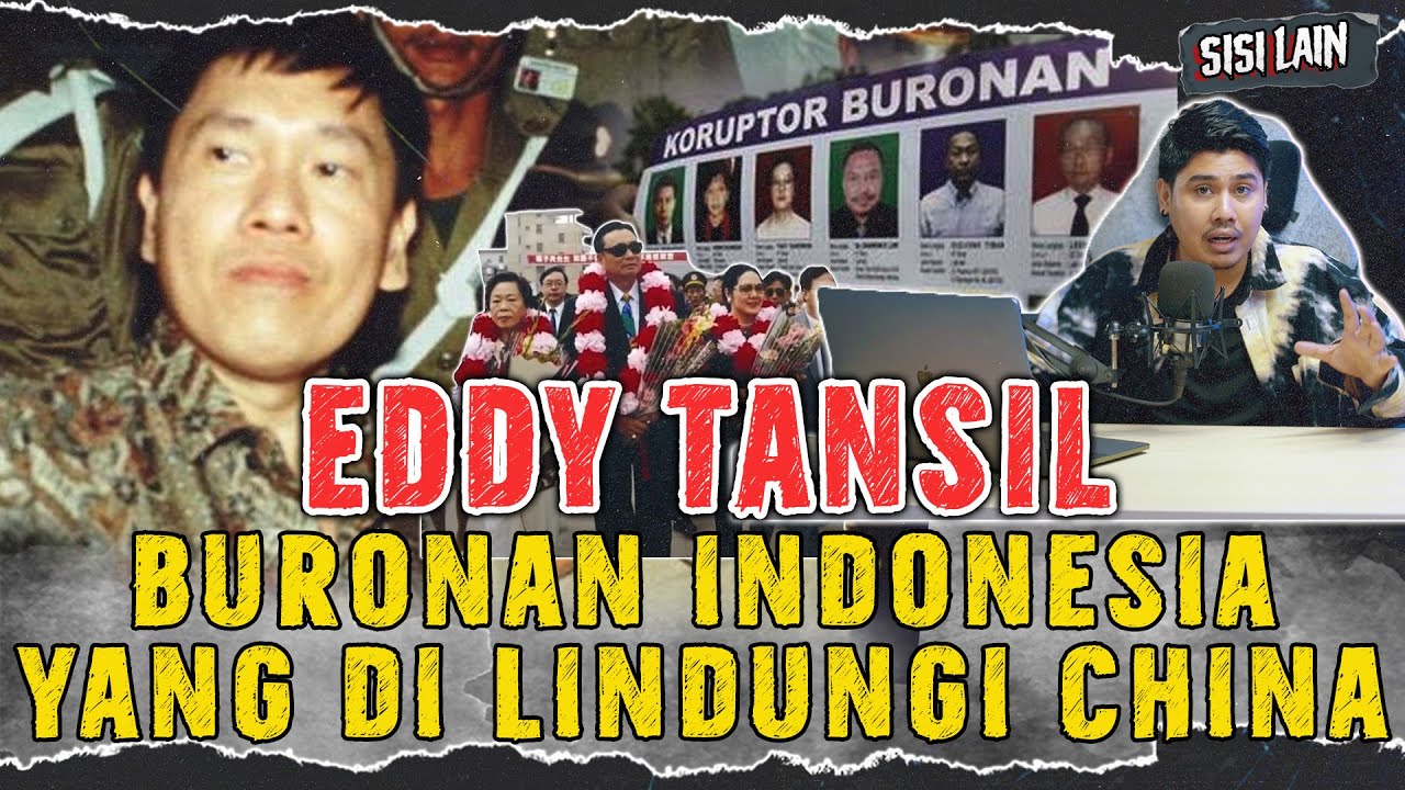 BURONAN INDONESIA YANG DI LINDUNGI PEMERINTAH CHINA, BOBOL 1,3 TRILLIUN | EDDY TANSIL