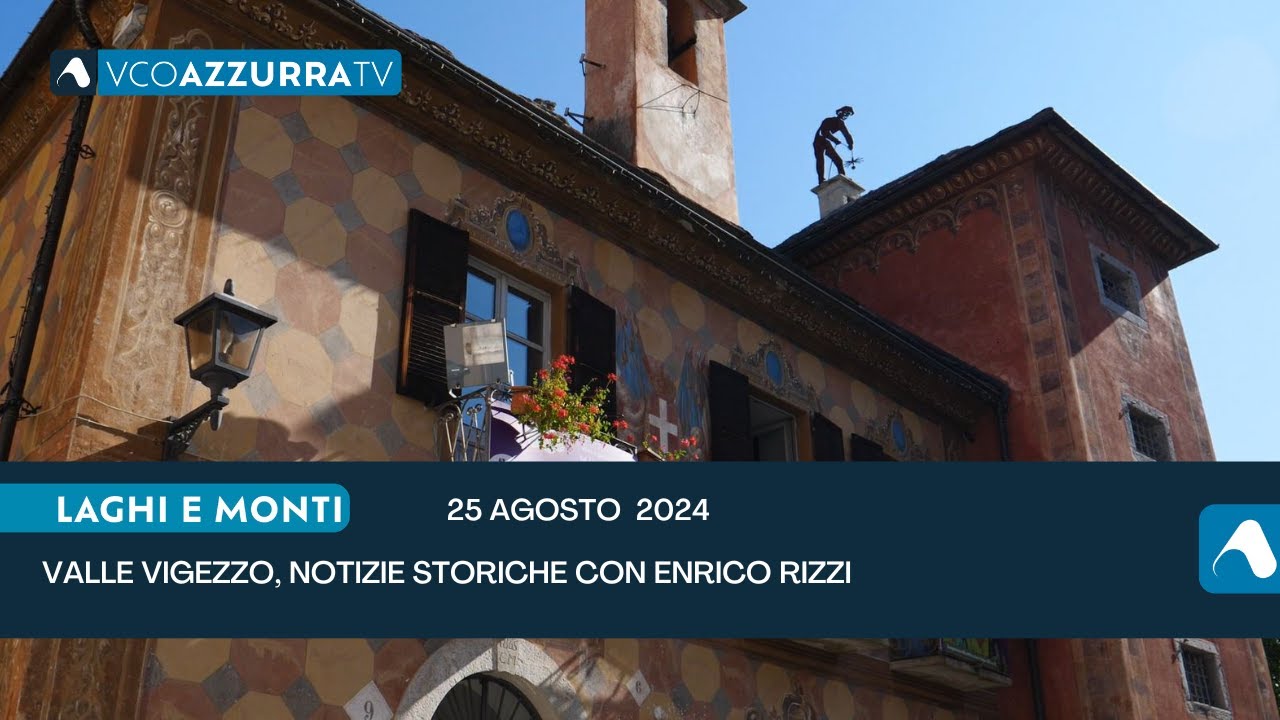 Valle Vigezzo, notizie storiche con Enrico Rizzi. Famiglie, emigrazione, storie e le tracce di oggi
