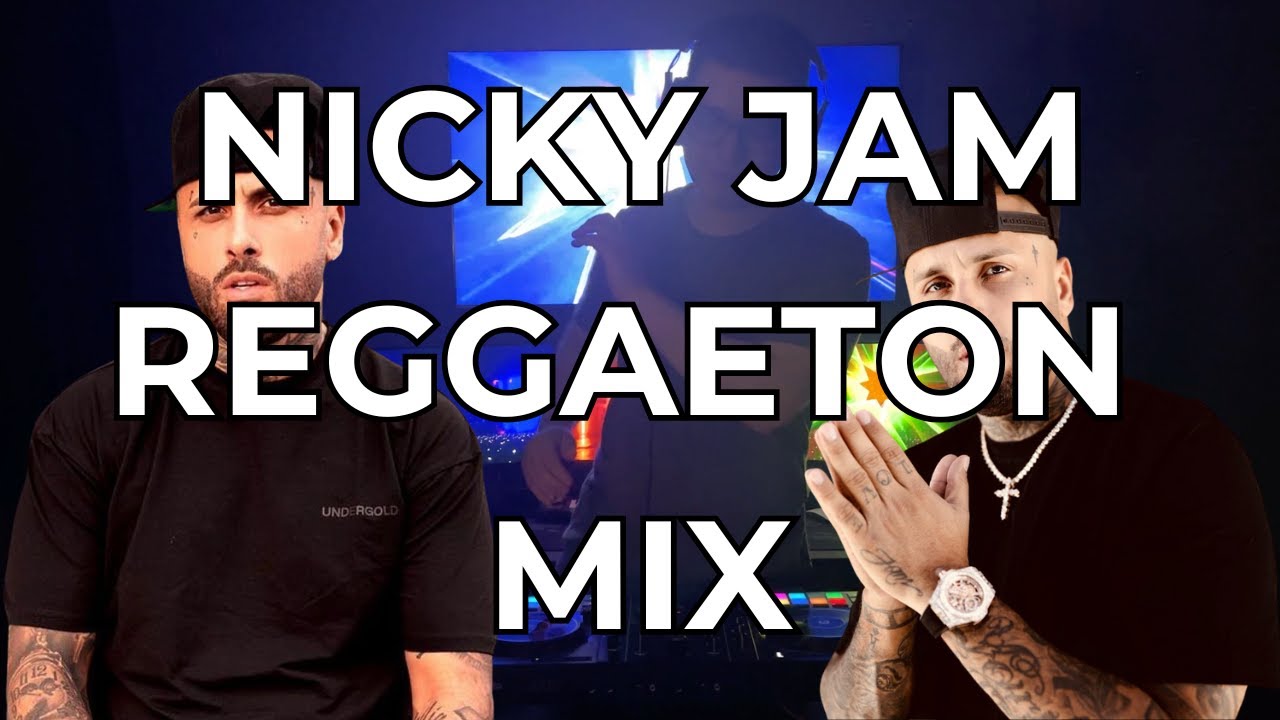 Reggaeton Mix - Nicky Jam Reggaeton Mix 2025