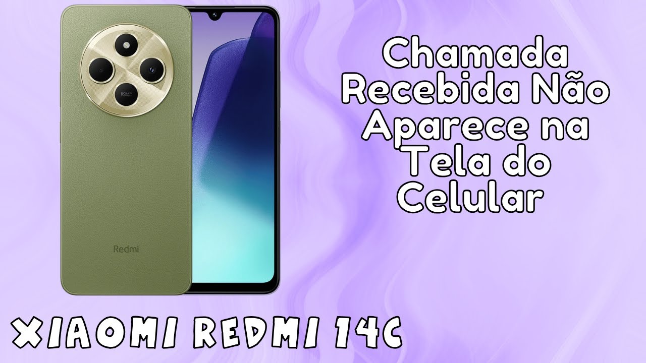 Chamada Recebida N&atilde;o Aparece na Tela do Celular Xiaomi Redmi 14C (v&iacute;deo atualizado)