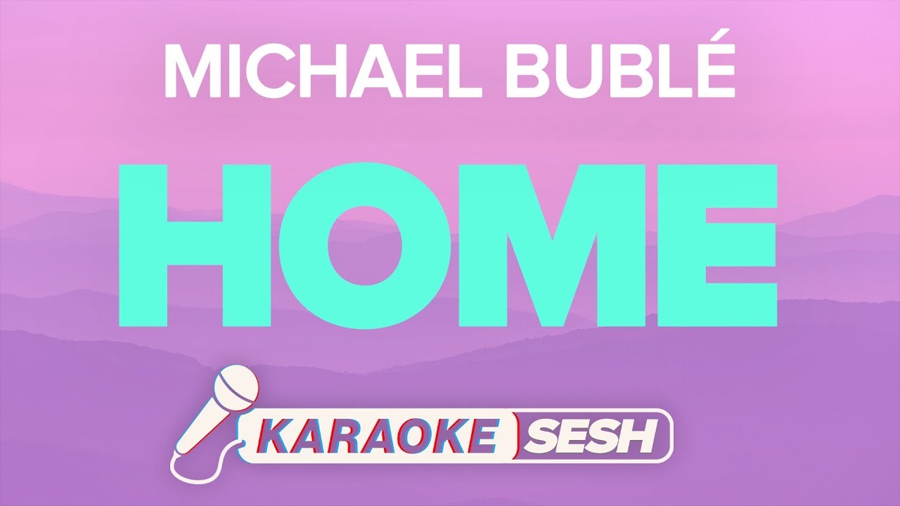 Michael Bublé - Home (Karaoke)