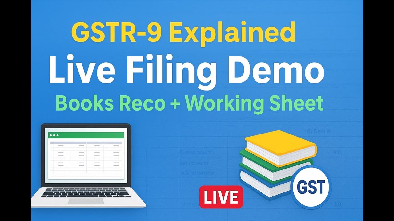 Annual GSTR-9 Full Explanation & Live Demo | Books Reco + Working Sheet Idea & Complete Guide