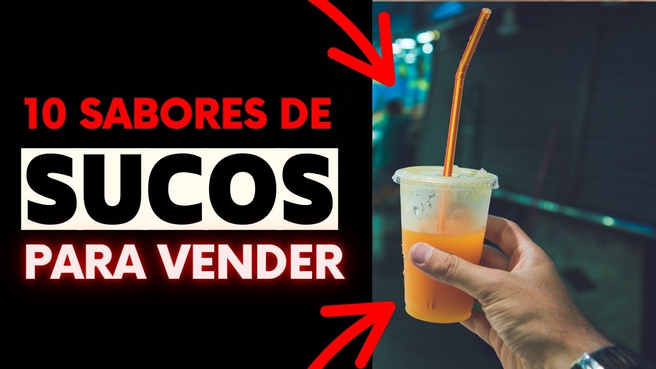 11 SABORES DE SUCOS PARA VENDER: OS MAIS PROCURADOS NO BRASIL!