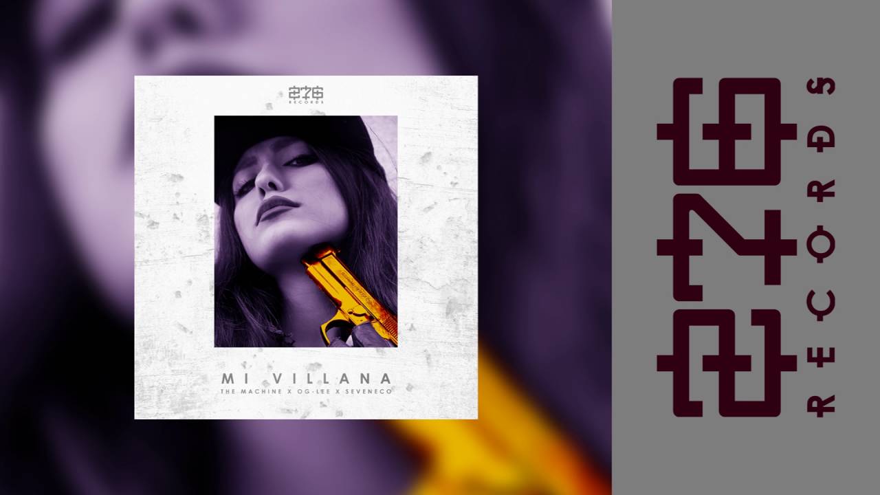 Mi Villana - The Machine x Og-Lee x Seveneco - 276 Records