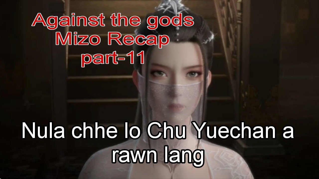 Piang nawn leh Yun (Che Against the gods) part-11