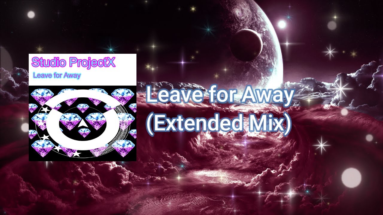 Progressive Trance: Studio ProjectX - Leave for Away (Extended Mix)