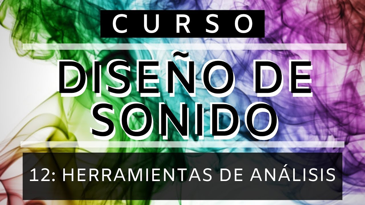 🎨Diseño de Sonido - #12: Herramientas de Análisis [CURSO COMPLETO] - Tutorial Sound Design