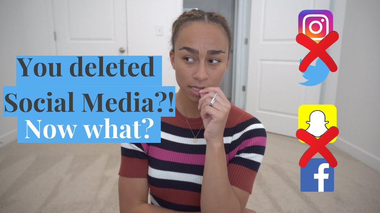 So you deleted Social Media? NOW WHAT?!