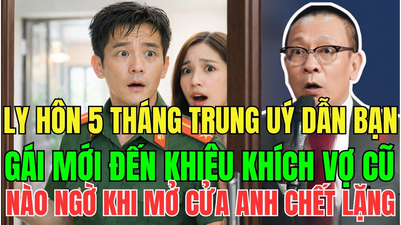 Ly Hôn Chưa Lâu, Trung Úy Dắt Người Yêu Mới Tới Khiêu Khích Vợ Cũ, Nào Ngờ Vừa Mở Cửa Anh Chết Lặng
