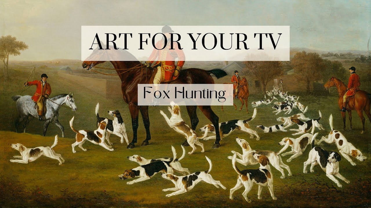 Royal Hounds Fox Hunting Frame TV Screensaver, 2 Hours NO MUSIC, Old Money, English Countryside Art