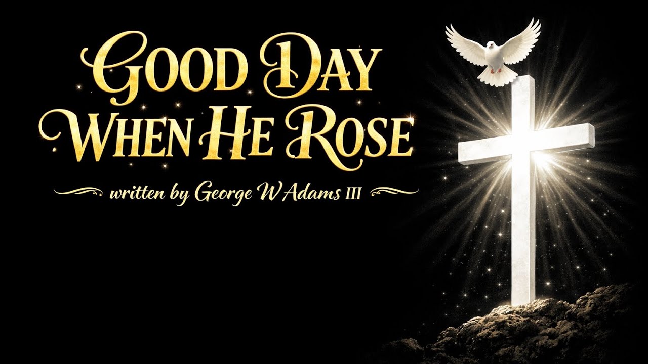 Praise and Worship NEW 🎶 _(GOOD DAY WHEN HE ROSE)_written by NOvate aka GWA111 