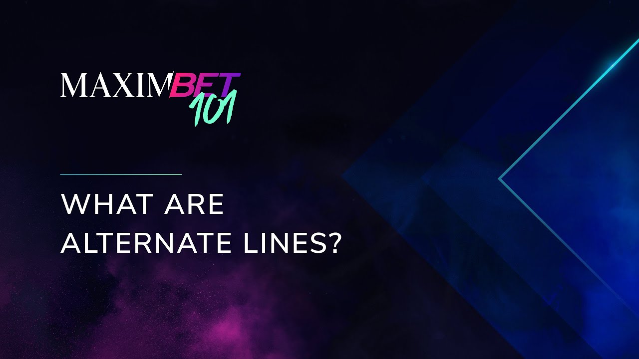 MaximBet 101 - What Are Alternate Lines?
