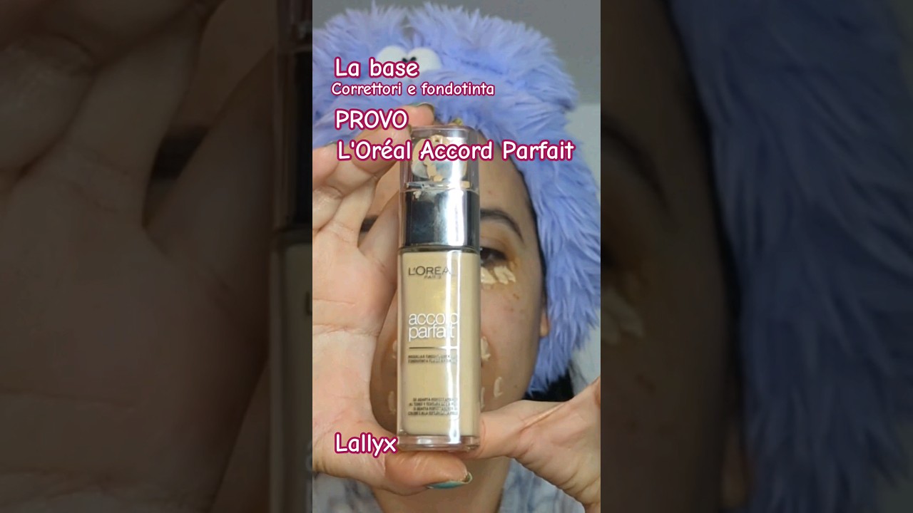 PROVO L'Or&eacute;al Accord Parfait BASE CON CORRETTORI E FONDOTINTA #shorts