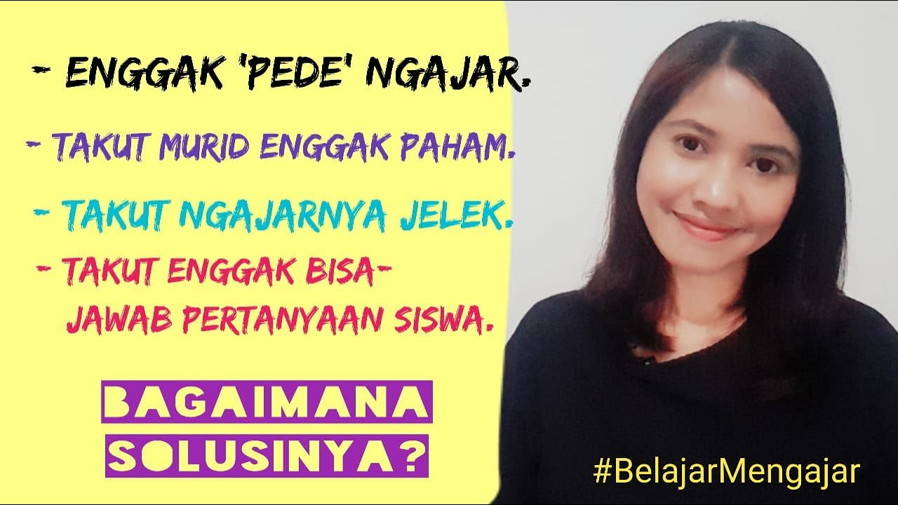TIPS: SUPAYA PERCAYA DIRI SAAT MENGAJAR || #BelajarMengajar (Eps. 11)