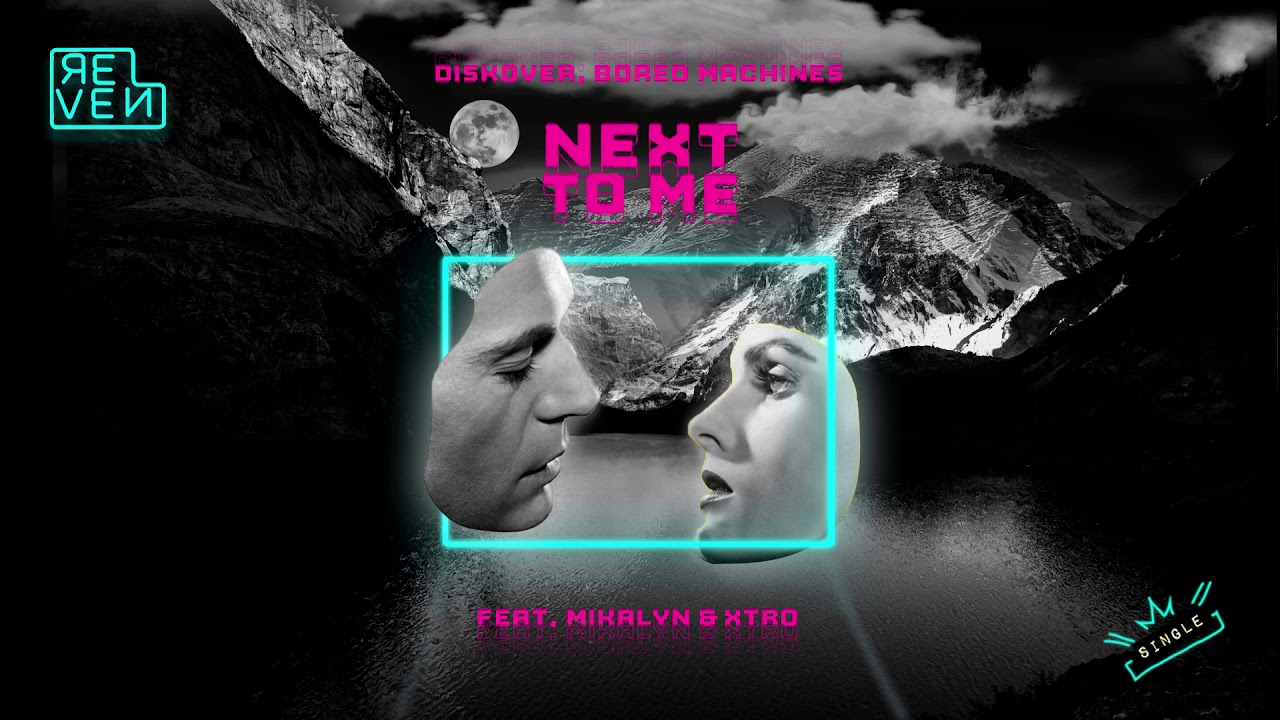 Diskover, Bored Machines - Next to Me (ft. Mikalyn & Xtro)