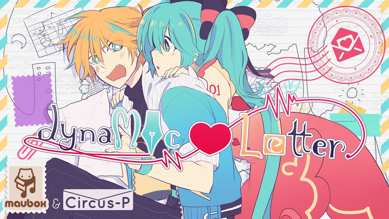 【Maubox & CircusP】dynaMic Letter ft. Hatsune Miku & Kagamine Len