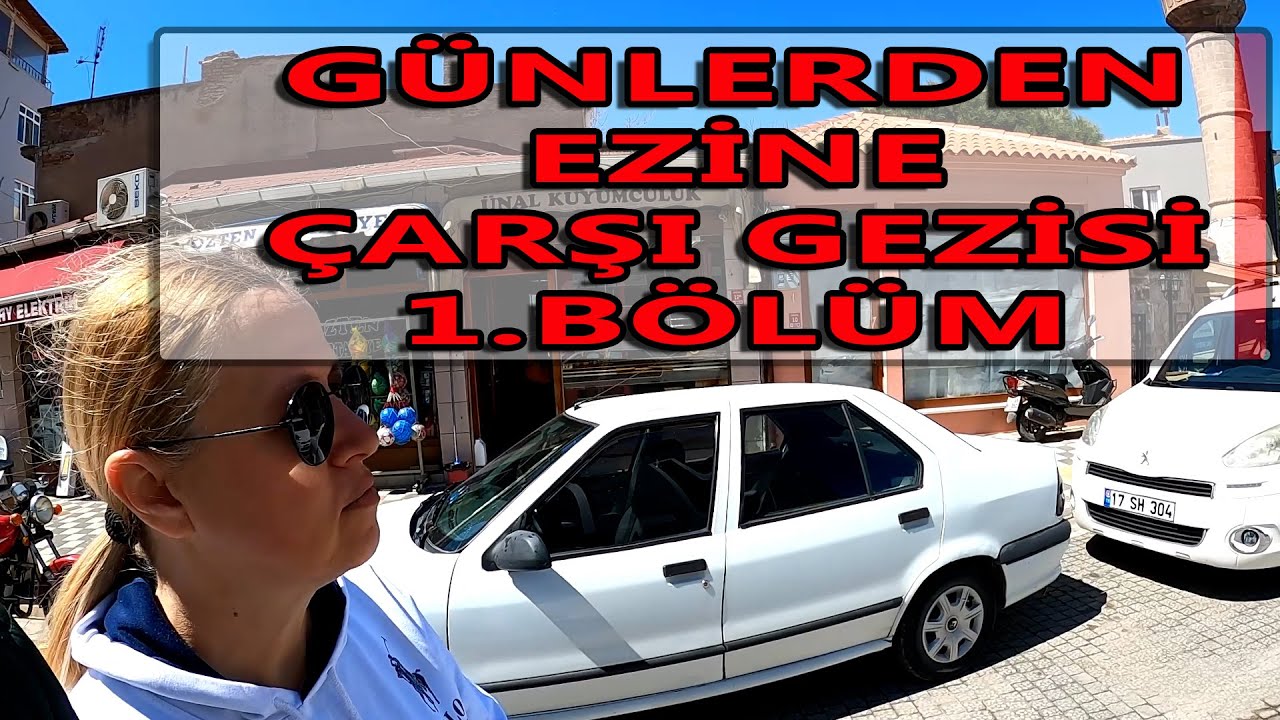 #günlük | EZİNE GEZİSİ 1.BÖLÜM | RAMAZANDAN DOLAYI ÇARŞI BOMBOŞ