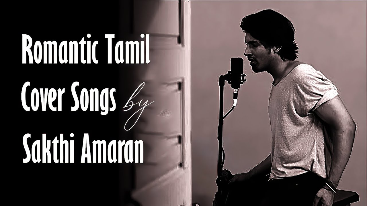 ROMANTIC TAMIL COVER SONGS - SAKTHI AMARAN |#tamil #cover #songs #romantic #melody #song #lovesong