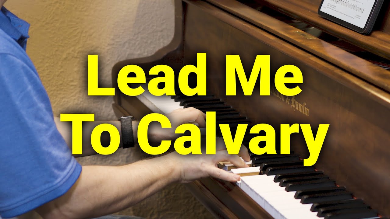 Lead Me To Calvary - Hymn - Lyrics