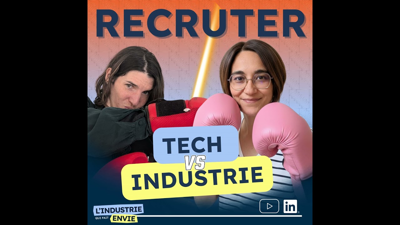 Recrutement INDUSTRIEL vs Recrutement TECH  : le meilleur des 2 mondes !