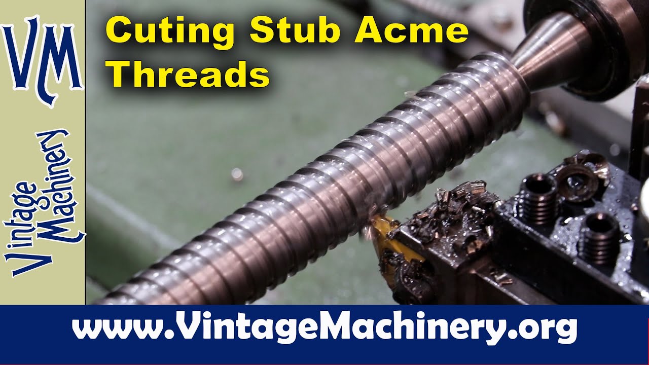 Turning a Vise Screw on the Metal Lathe - Part 2: Cutting Stub Acme Threads