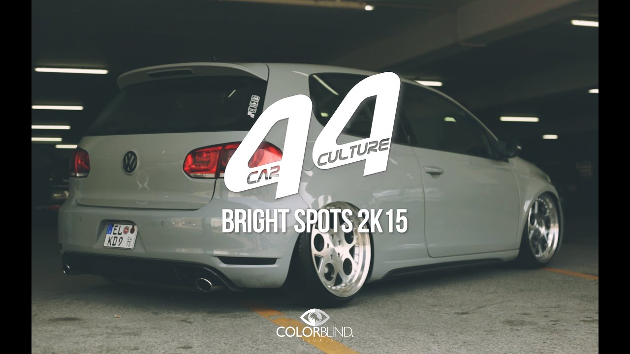 44 Car Culture pres. Bright Spots 2K15