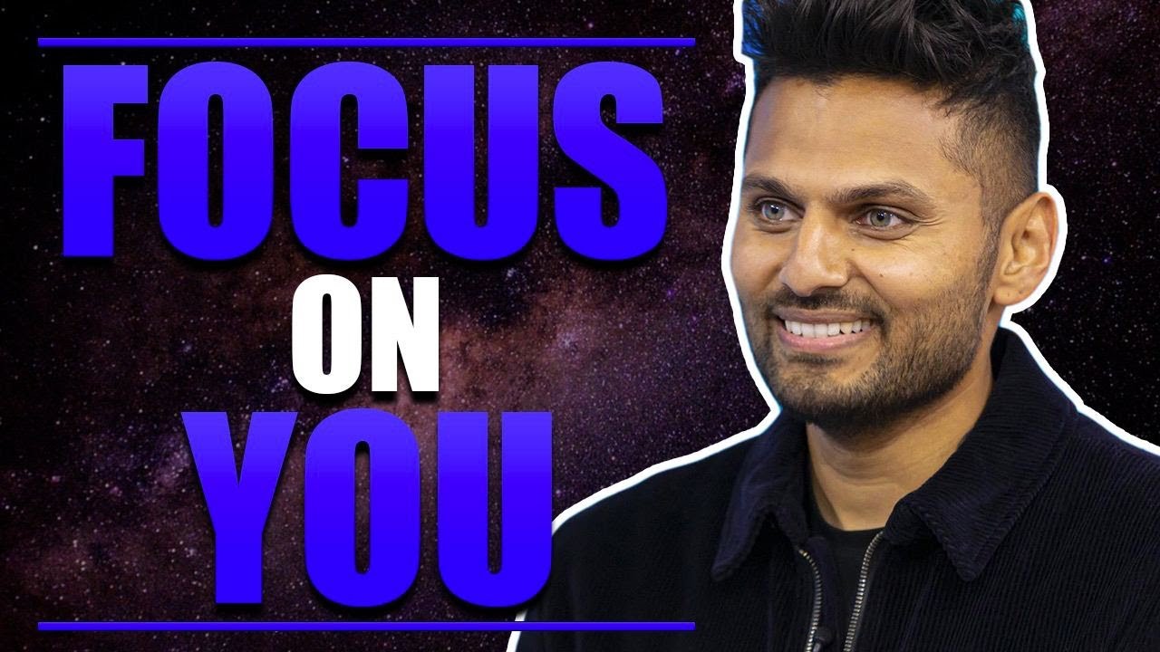 How Do I Focus On Myself -Jay Shetty