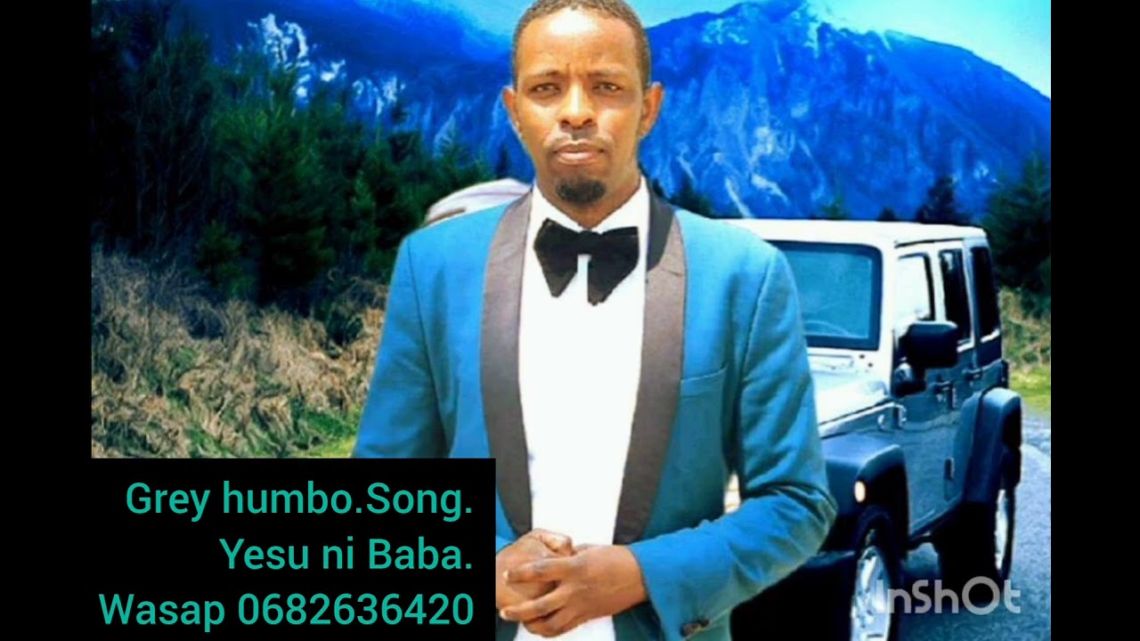 Grey humbo.song Yesu ni Baba.mnanda