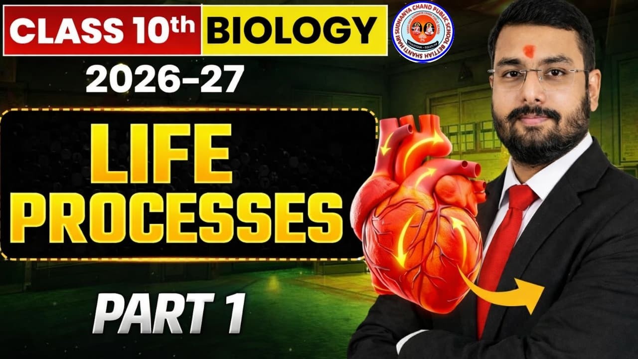 Life Processes Class 10 Biology | Part 1 | NCERT Full Chapter 2026-27