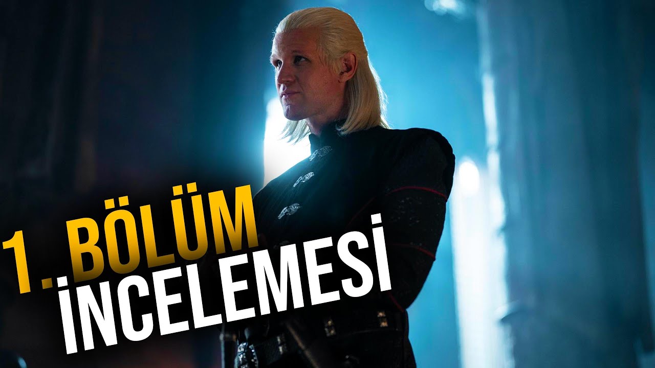 WESTEROS'a Dönüş - HOUSE OF THE DRAGON 1. Bölüm İncelemesi