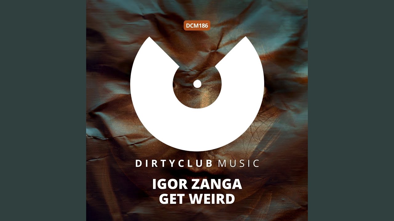 Get Weird (Original Mix)