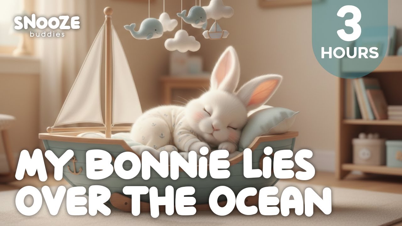 My Bonnie Lies Over The Ocean 🌊 3 Hours Baby Sleep Music Lullaby to Fall Asleep Fast & Deep Sleep 💤