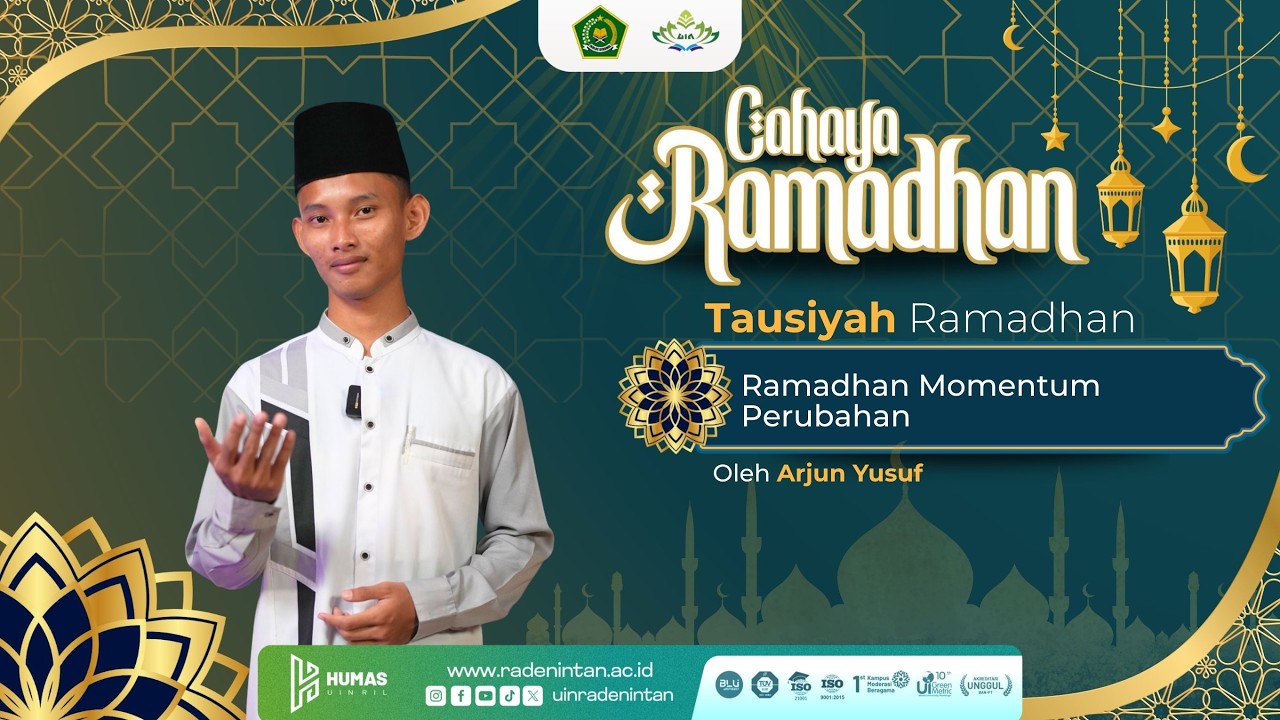 Tausiyah Ramadhan | Ramadhan : Momentum Perubahan