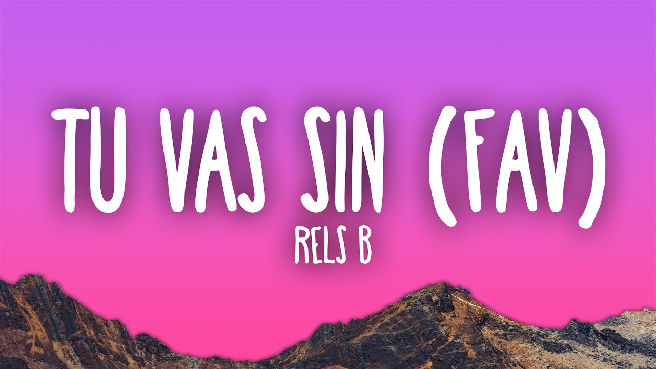 Rels B - TU VAS SIN (fav)