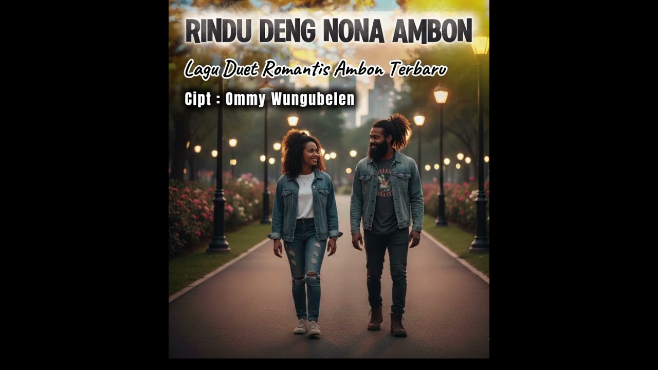 Lagu Duet Romantis Ambon Terbaru • RINDU DENG NONA AMBON • Cipt : Ommy Wungubelen