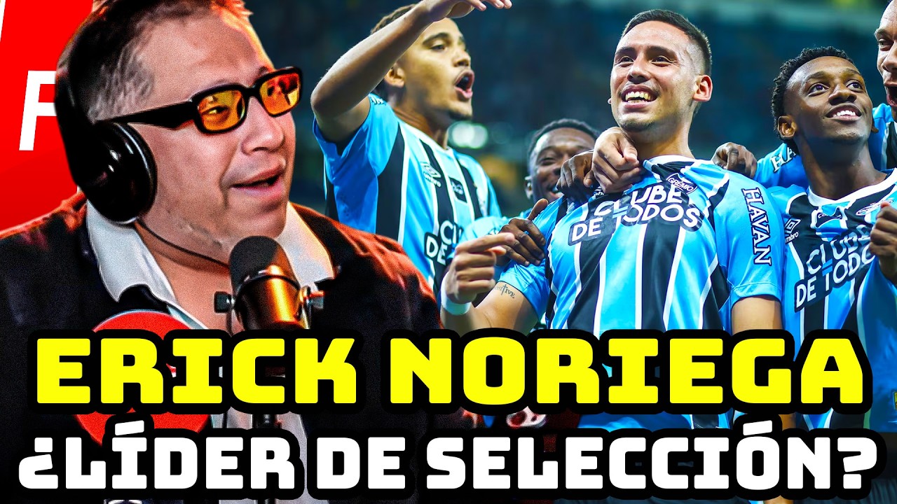 ¡DEBATE INTENSO! ¿ERICK NORIEGA LÍDER Y CAPITÁN EN EL RECAMBIO DE LA SELECCIÓN PERUANA?