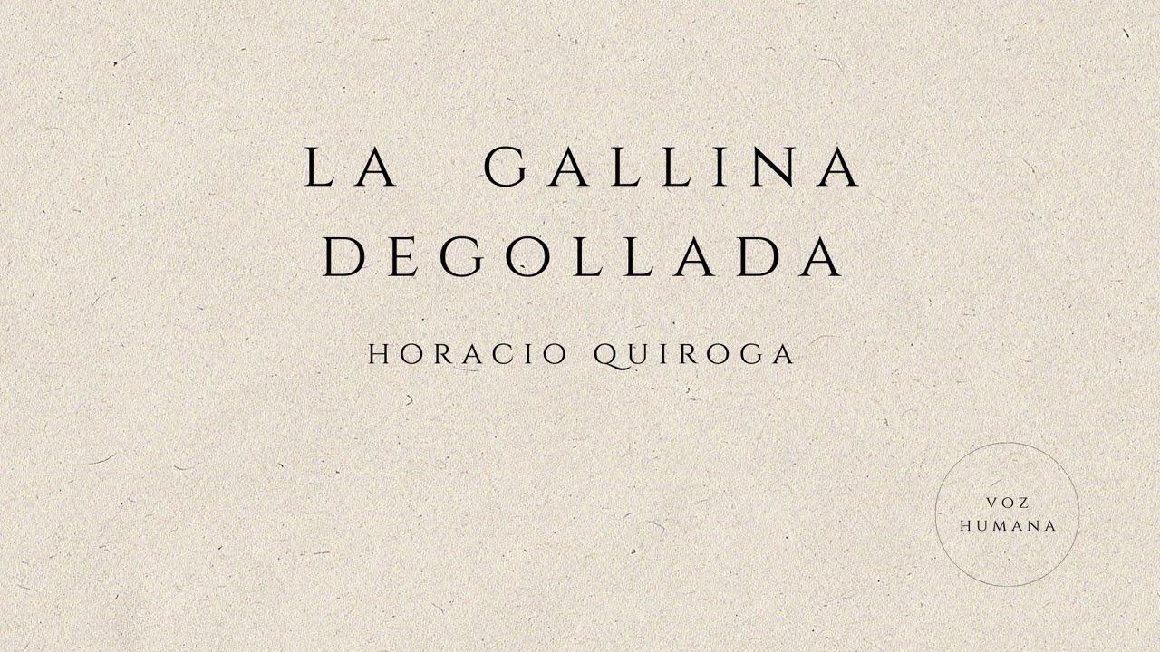 La Gallina Degollada | Horacio Quiroga | Audiolibro | Voz humana