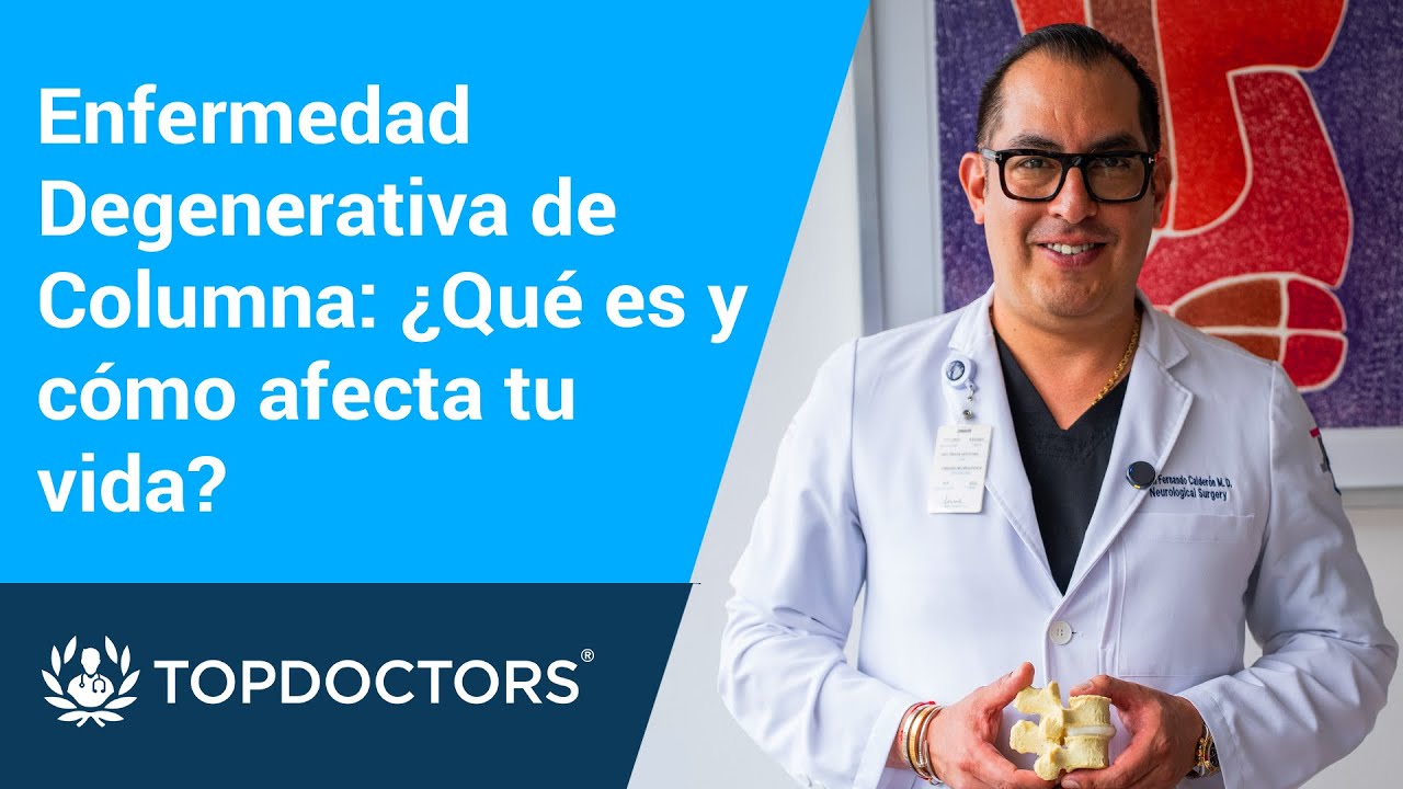 Enfermedad Degenerativa de Columna: ¿Qué es y cómo afecta tu vida?