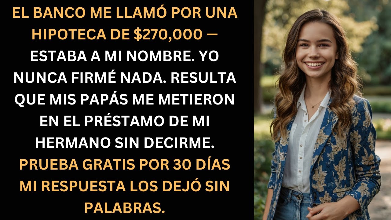POR QUÉ EL BANCO ME COBRABA UNA HIPOTECA DE $270,000? ¡NADIE ME DIJO NADA