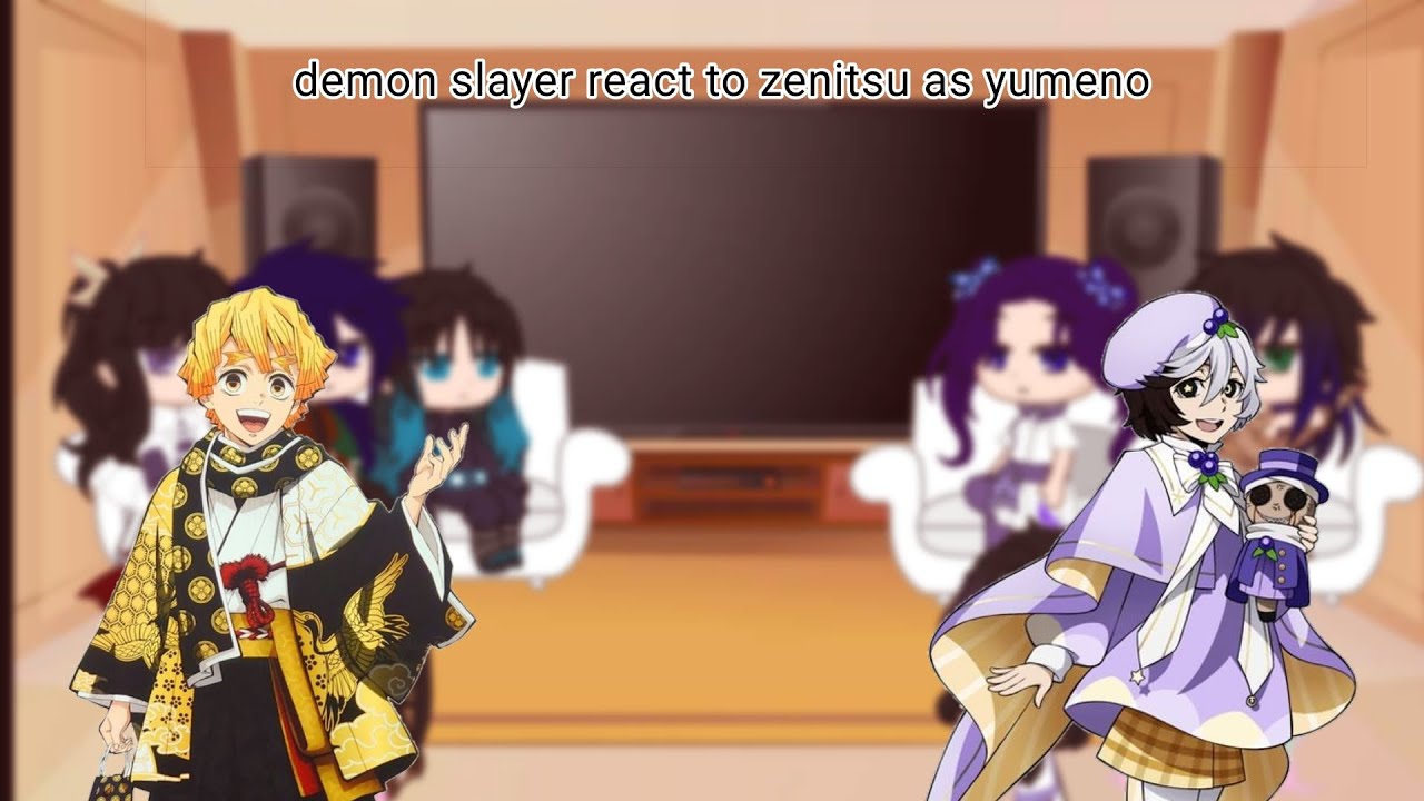 demon slayer react to zenitsu past as yumeno kyusaku