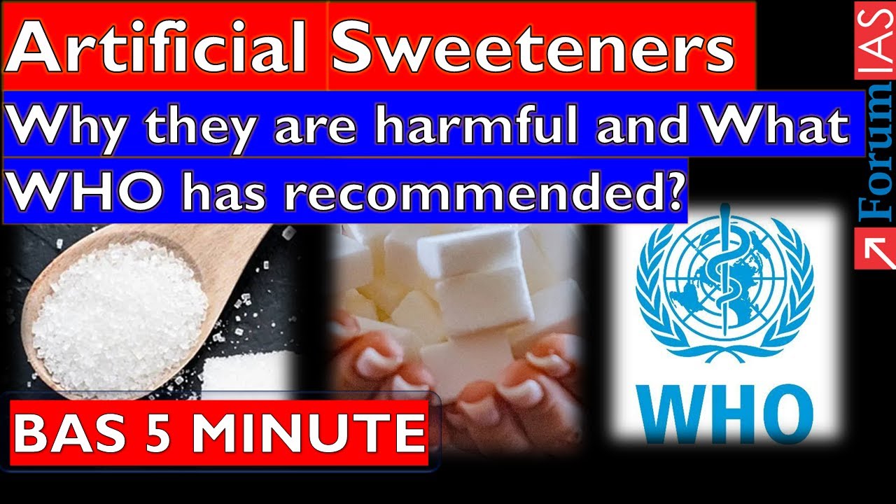 Artificial Sweeteners Why they are harmful and What WHO has recommended? |Forum IAS | BAS 5 MINUTE |
